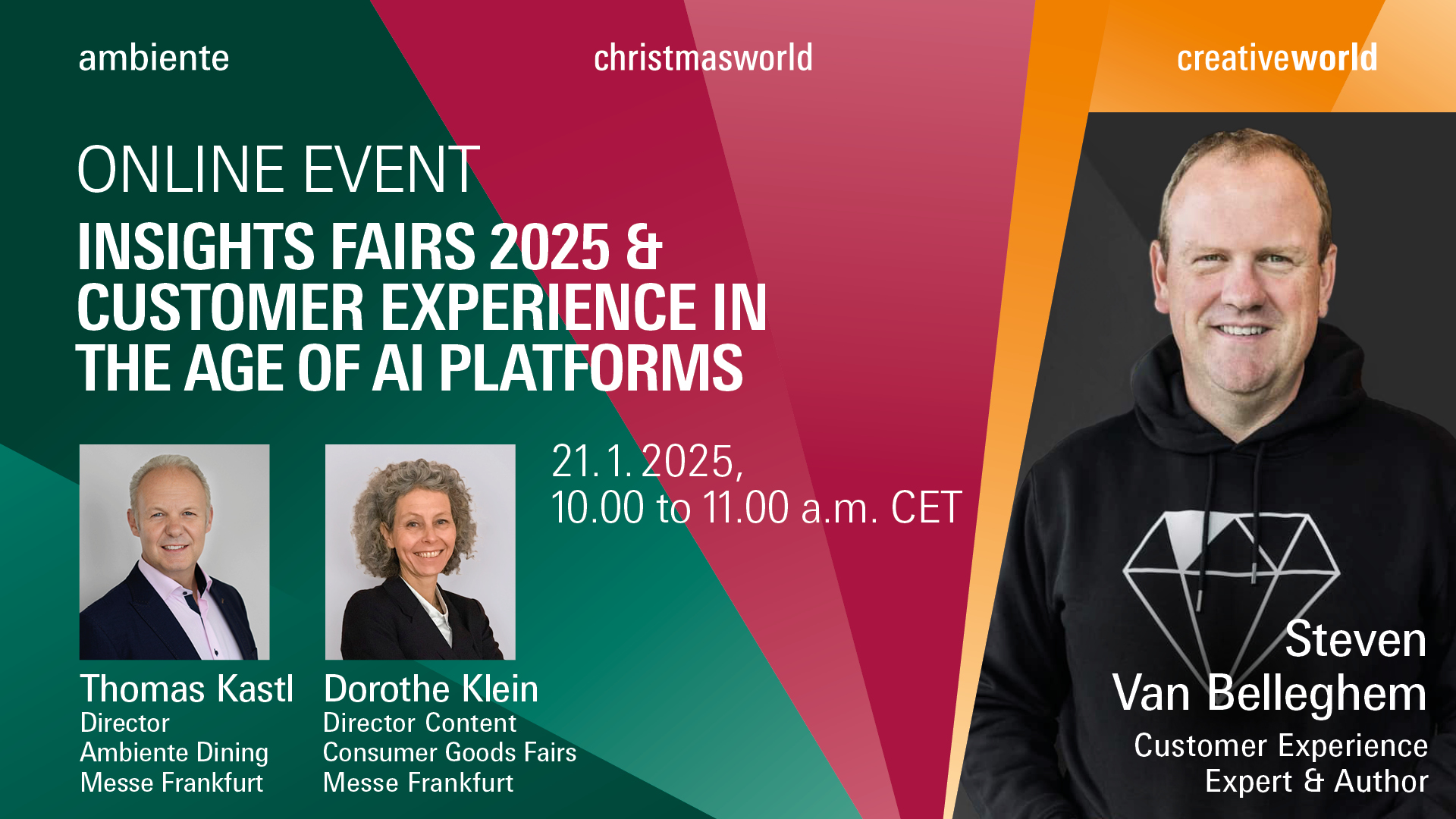 Online event on the topic "Exclusive insights into the 2025 consumer goods fairs and innovative approaches to the customer experience" with Thomas Kastl (Director Ambiente Dining), Dorothe Klein (Director Content) and Steven van Belleghem (customer experience expert & award-winning author and entrepreneur)