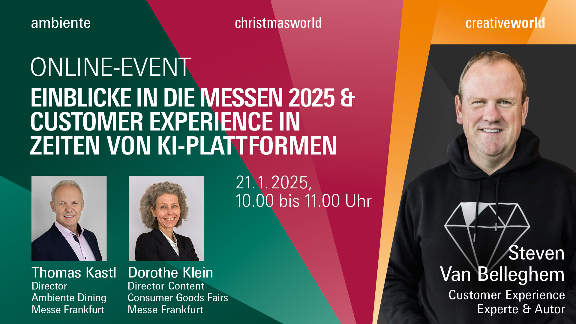 Online-Event "Exklusive Einblicke in die Konsumgütermessen 2025 und innovative Ansätze zur Customer Experience" mit Thomas Kastl (Director Ambiente Dining), Dorothe Klein (Director Content) und Steven van Belleghem (Experte für Customer Experience & preisgekrönter Autor und Unternehmer)