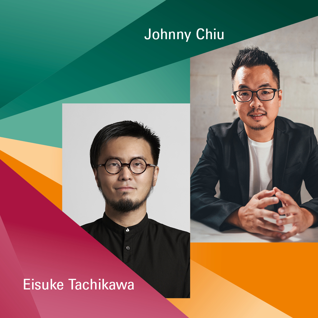 Johnny Chiu (Founder of JC. Architecture & Design) and Eisuke Tachikawa (CEO/Founder of NOSIGNER)